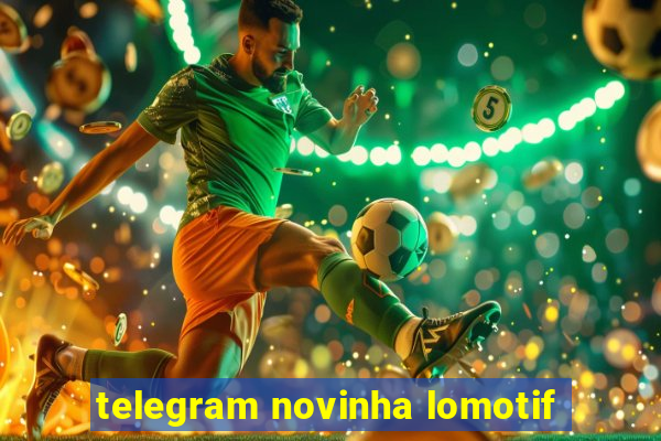 telegram novinha lomotif